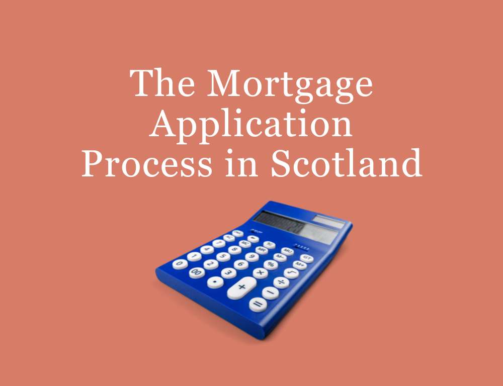 Mortgage Application Process in Scotland